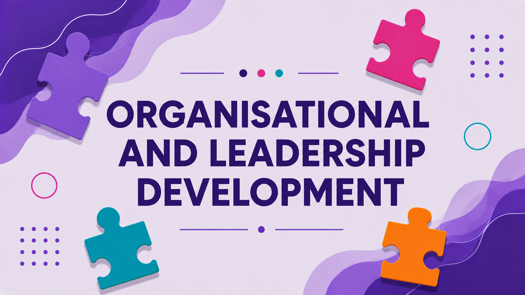 Organisational and Leadership Development