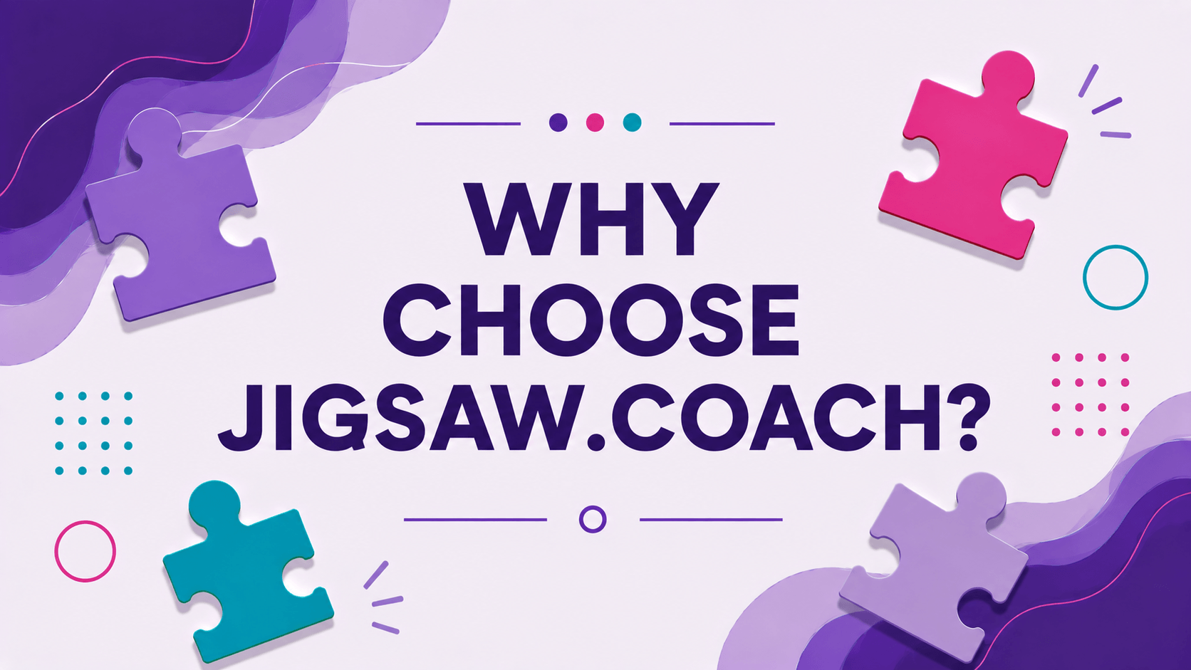 Why Choose Jigsaw Coach
